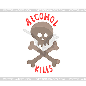 Alcohol kills, bad habit, alcoholism concept with - vector image