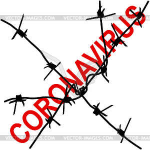 Stop coronavirus behind barbed wire - vector clip art