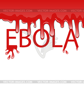 Предупреждение об эпидемиях вирус Эбола, кровавый шрифт - стоковый векторный клипарт