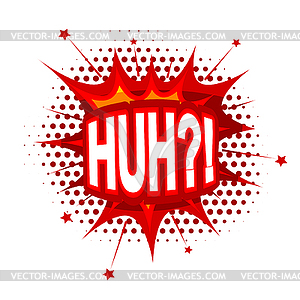 Cartoon HUH?!!.  - vector clip art