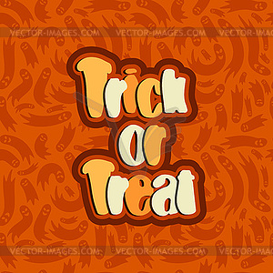 Trick or treat lettering text - vector image