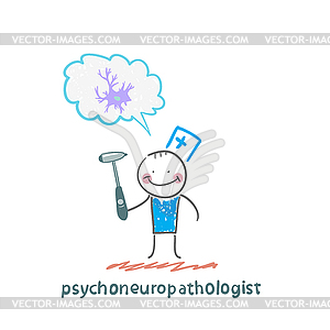 Psychoneuropathologist holds hammer and thinks of - vector image