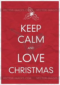 Keep Calm And Love Christmas - vector clipart