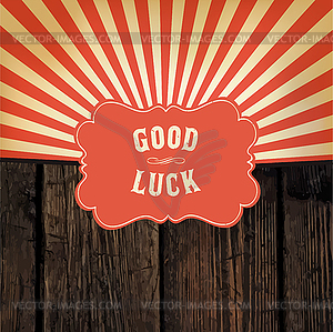 Wild west styled Good Luck message on wooden - vector image