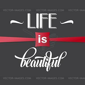 With phrase Life is beautiful - vector image