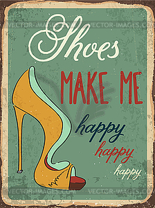 Retro metal sign Shoes make me happy - vector clipart