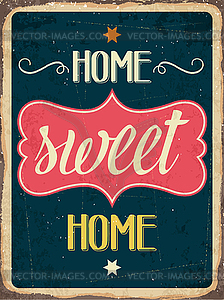 Retro metal sign  Home sweet home - vector clipart