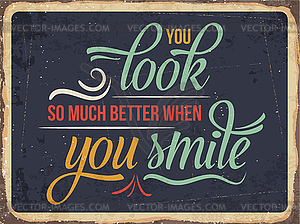 Retro metal sign You look better when you smile - vector clip art