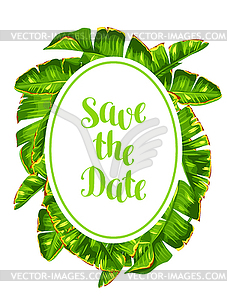 Invitation with banana palm leaves. Decorative - vector image