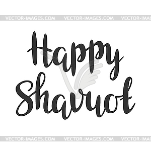 Happy Shavuot lettering. Holiday congratulation - vector image