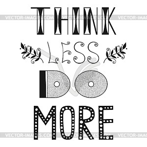 Think less do more, quote, phrase - vector image