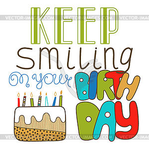 Lettering, keep smiling on your birthday - vector clipart