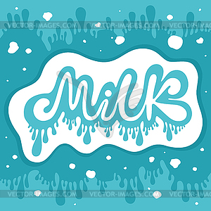 Milk design lettering - vector image