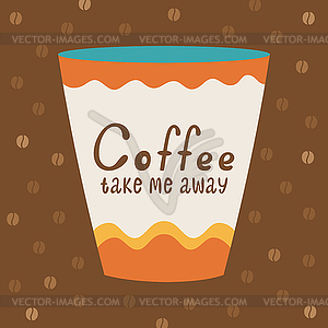 Poster with cup of coffee and typography - vector image