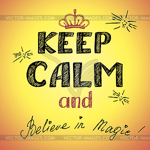 Keep calm and belive magic poster - vector clip art