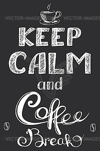 Keep calm and coffee break , , - vector clip art