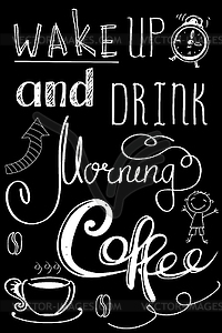 Wake up and drink morning coffee , lettering - vector clip art