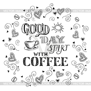 Good day start with coffee,cup of coffee, - vector clip art