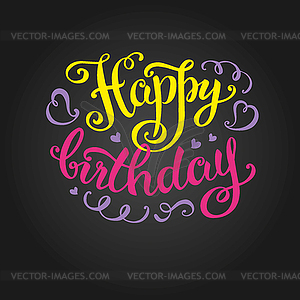 Happy birthday -hand lettering, handmade calligraphy - vector image