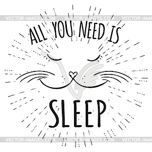 Cute cat,All you need is sleep - inscription - vector clipart