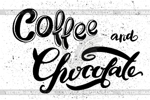 Coffee and Chocolate lettering. modern calligraphy - vector image