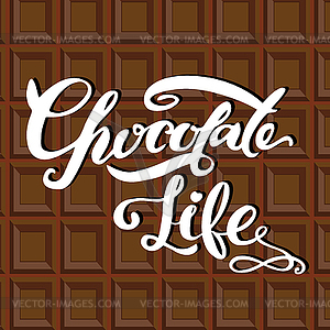 Chocolate life lettering. modern calligraphy - vector clipart