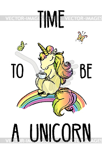 Time to be unicorn, - vector clip art