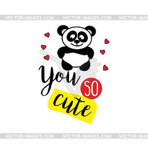 Little panda and phrase- you so cute, - vector image
