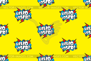 Hello Loser!- seamless pattern - vector image