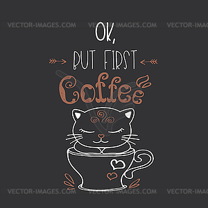 Funny cute kitten in coffee mug,lettering on - vector clipart