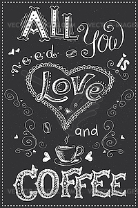 All you need is love and coffee, funny lettering - white & black vector clipart