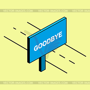 Billboard by road with words goodbye, simple drawing - vector clipart