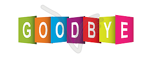 Colorful banner with words GOODBYE for decoration - color vector clipart