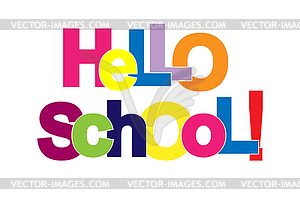Colorful banner that says HELLO SCHOOL! Lettering - vector clipart