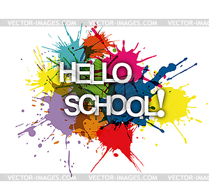 HELLO SCHOOL! phrase on colored spray paint - vector image