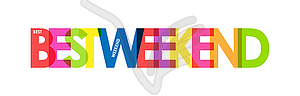 BEST WEEKEND. Color colorful banners, lower-case - vector clipart