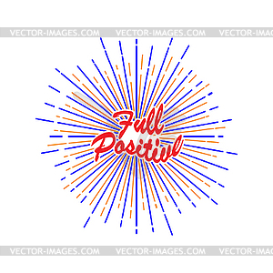 Stylized inscription FULL POSITIVE on background - vector clipart