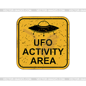 UFO activity area. Old rusty metal sign - vector image