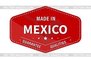 MADE IN MEXICO, guarantee quality. Label, sticker o - vector clipart