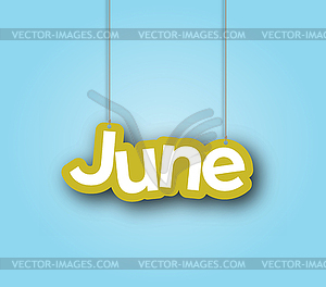 JUNE. sign with name of month of year hangs on the - vector clip art