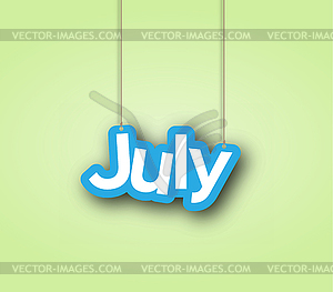 JULY. sign with name of month of year hangs on the - vector clipart / vector image