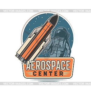 Aerospace center, rocket spaceflight and spaceman - vector clipart