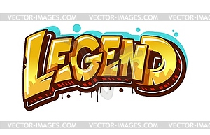 Legend graffiti street urban style, word - vector image