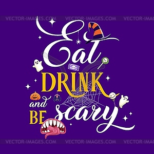 Ешь, пей и будь страшным, цитата из праздника Хэллоуин - векторный клипарт
