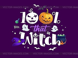 Halloween quote, 100 percents that witch, banner - vector clip art