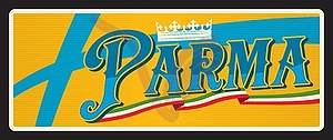 Parma italian travel sticker, tourist tin plate - vector clipart
