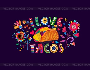 Mexican quote i love tacos background or print - vector image
