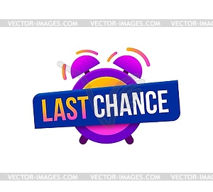 Last chance icon, promo sale, alarm clock banner - vector image