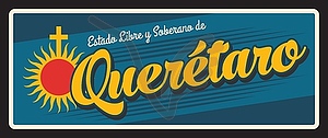 Дорожная табличка Estado libre y Soberano de Queretaro - иллюстрация в векторе