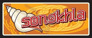 Songkhla or Singgora Thai province travel sign - vector image